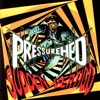 Pressurehed - Slo Blo