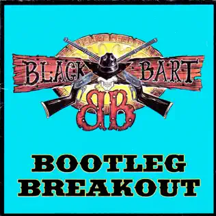 Album herunterladen Black Bart - Bootleg Breakout