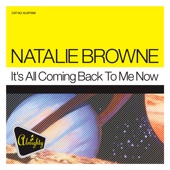 Natalie Browne - It's All Coming Back To Me Now (Definitive Radio Edit)