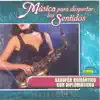 Musica Para Despertar los Sentidos - Saxofon Romantico album lyrics, reviews, download