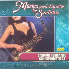Musica Para Despertar los Sentidos - Saxofon Romantico by Los Diplomaticos album reviews, ratings, credits