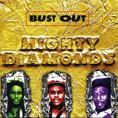 Bust Out - The Mighty Diamonds