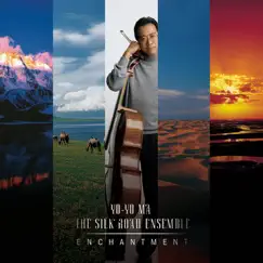 Enchantment by Yo-Yo Ma & Silkroad Ensemble album reviews, ratings, credits