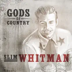 Gods of Country - Slim Whitman - Slim Whitman