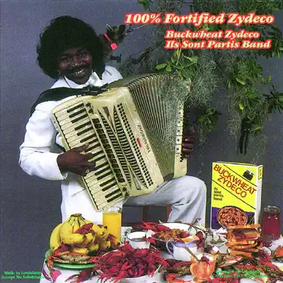 100% Fortified Zydeco - Buckwheat Zydeco 100% Fortified Zydeco - Buckwheat Zydeco