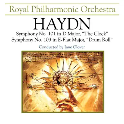 Haydn: Symphony No. 101 "The Clock" &  Symphony No. 103 "The Drum Roll" - Royal Philharmonic Orchestra