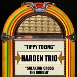 The Harden Trio - Tippy Toeing
