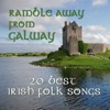 Ramble Away from Galway - 20 Best Irish Folk Songs