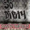 Stream & download So Dirty (Original Mix) - Single