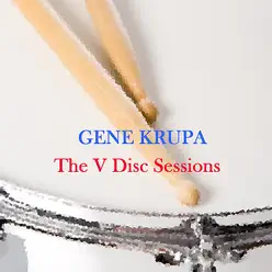 The V Disc Sessions - Gene Krupa The V Disc Sessions - Gene Krupa
