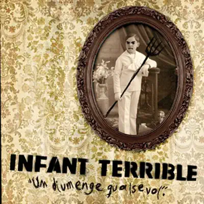 Un Diumenge Qualsevol - L’infant terrible