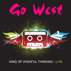 King of Wishful Thinking - Live - Go West