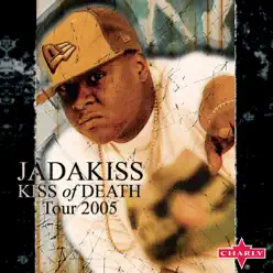 Jadakiss: Kiss of Death - Tour 2005 (Live) - Jadakiss