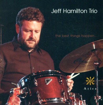 album cover JEFF HAMILTON TRIO: Best Things Happen (The)