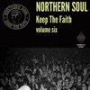 Northern Soul: Keep the Faith, Vol. 6