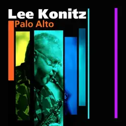 Palo Alto - Lee Konitz Palo Alto - Lee Konitz