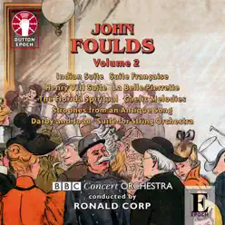 John Foulds: Vol. 2 - BBC Concert Orchestra John Foulds: Vol. 2 - BBC Concert Orchestra