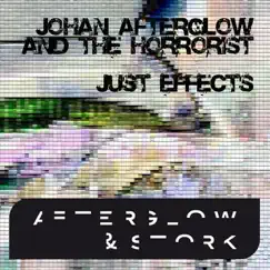 Just Effects - Single by Johan Afterglow & The Horrorist album reviews, ratings, credits