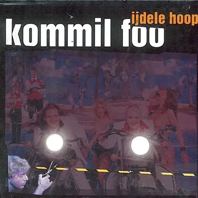 Ijdele Hoop - Kommil Foo