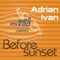 Before Sunset - Adrian Ivan lyrics