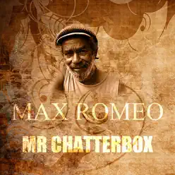 Mr Chatterbox - Single - Max Romeo Mr Chatterbox - Single - Max Romeo