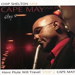 Chip Shelton Live: Cape May Jazz Festival Stop 2 by Chip Shelton album reviews, ratings, credits