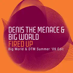 Fired Up - Single by Denis the Menace & Big World album reviews, ratings, credits