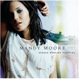Senses Working Overtime Live Version Single By Mandy Moore On Senses Working Overtime Live Version Single Mandy Moore
