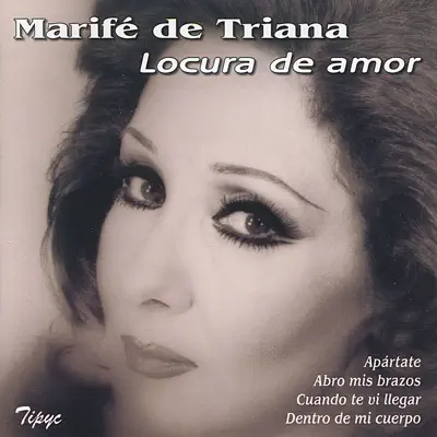 Locura de Amor - Marife De Triana Locura de Amor - Marife De Triana