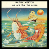 We Are Like the Ocean - Barry Melton