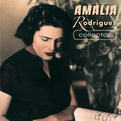 Amália Rodrigues (feat. Domingos Camarinha & Santos Moreira) [Collector] - Amália Rodrigues