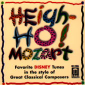 Heigh-Ho! Mozart - Favorite Disney Tunes in the Style of Great Classical Composers - Various Artists