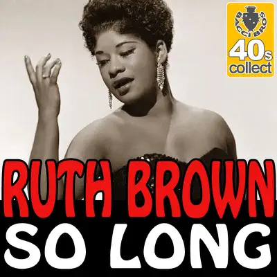 So Long (Digitally Remastered) - Single - Ruth Brown