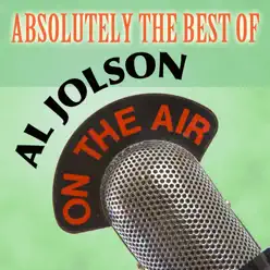 Absolutely The Best Of Al Jolson On The Radio - Al Jolson
