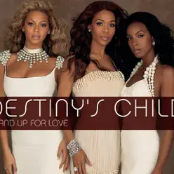 Stand Up for Love (2005 World Children's Day Anthem) [Radio Edit] - Single - Destiny's Child