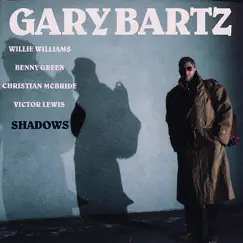 Shadows by Gary Bartz, Willie Williams, Benny Green, Christian McBride & Victor Lewis album reviews, ratings, credits
