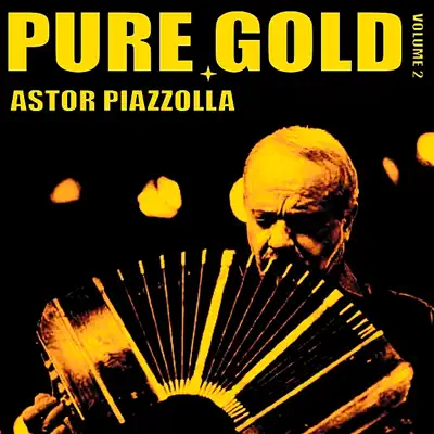 Pure Gold, Vol. 2 - Ástor Piazzolla