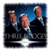 Believe - Three Bridges