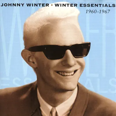 Winter Essentials 1960-1967, Vol. 1 - Johnny Winter Winter Essentials 1960-1967, Vol. 1 - Johnny Winter