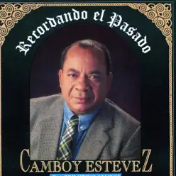 Recordando el Pasado - Camboy Estevez Recordando el Pasado - Camboy Estevez