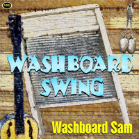 Washboard Sam - Washboard Swing artwork