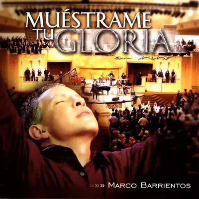 Muéstrame Tu Gloria - Marco Barrientos