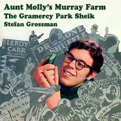 Aunt Molly's Murray Farm / The Gramercy Park Sheik by Stefan Grossman album reviews, ratings, credits