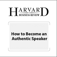 Nick Morgan, Harvard Business Review - How to Become an Authentic Speaker (Harvard Business Review) artwork