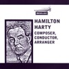 Hamilton Harty : Composer, Conductor and Arranger