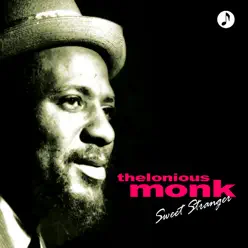 Sweet Stranger - Thelonious Monk