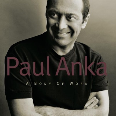 A Body of Work - Paul Anka