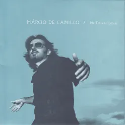 Me Deixar Levar - Márcio de Camillo