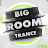 Big Room Trance - Liftoff 2