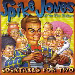 Cocktails for Two - Spike Jones & His City Slickers